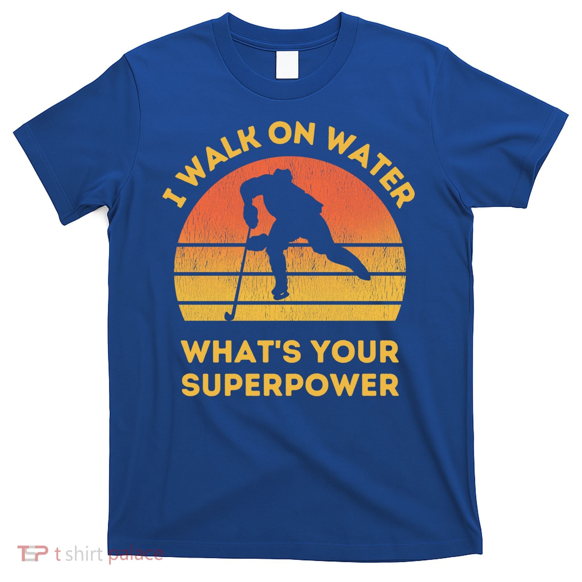 I Walk On Water Whats Your Superpower Ice Hockey Christmas Meaningful Gift T-Shirt