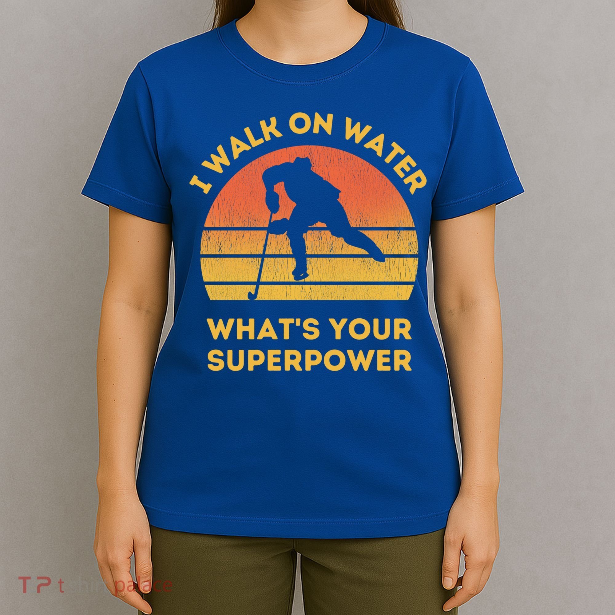 I Walk On Water Whats Your Superpower Ice Hockey Christmas Meaningful Gift T-Shirt