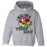I Was On A Boat That Day Country Music Lyrics Toddler Hoodie thumb 0