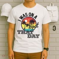 I Was On A Boat That Day Country Music Lyrics T-Shirt thumb 6