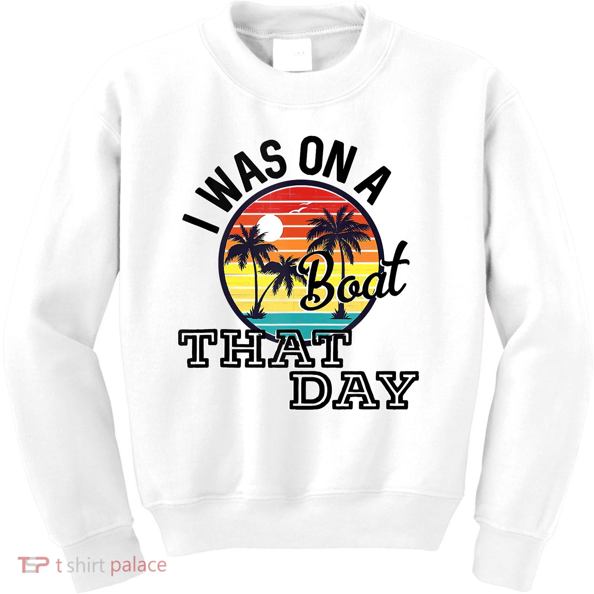 I Was On A Boat That Day Country Music Lyrics Kids Sweatshirt