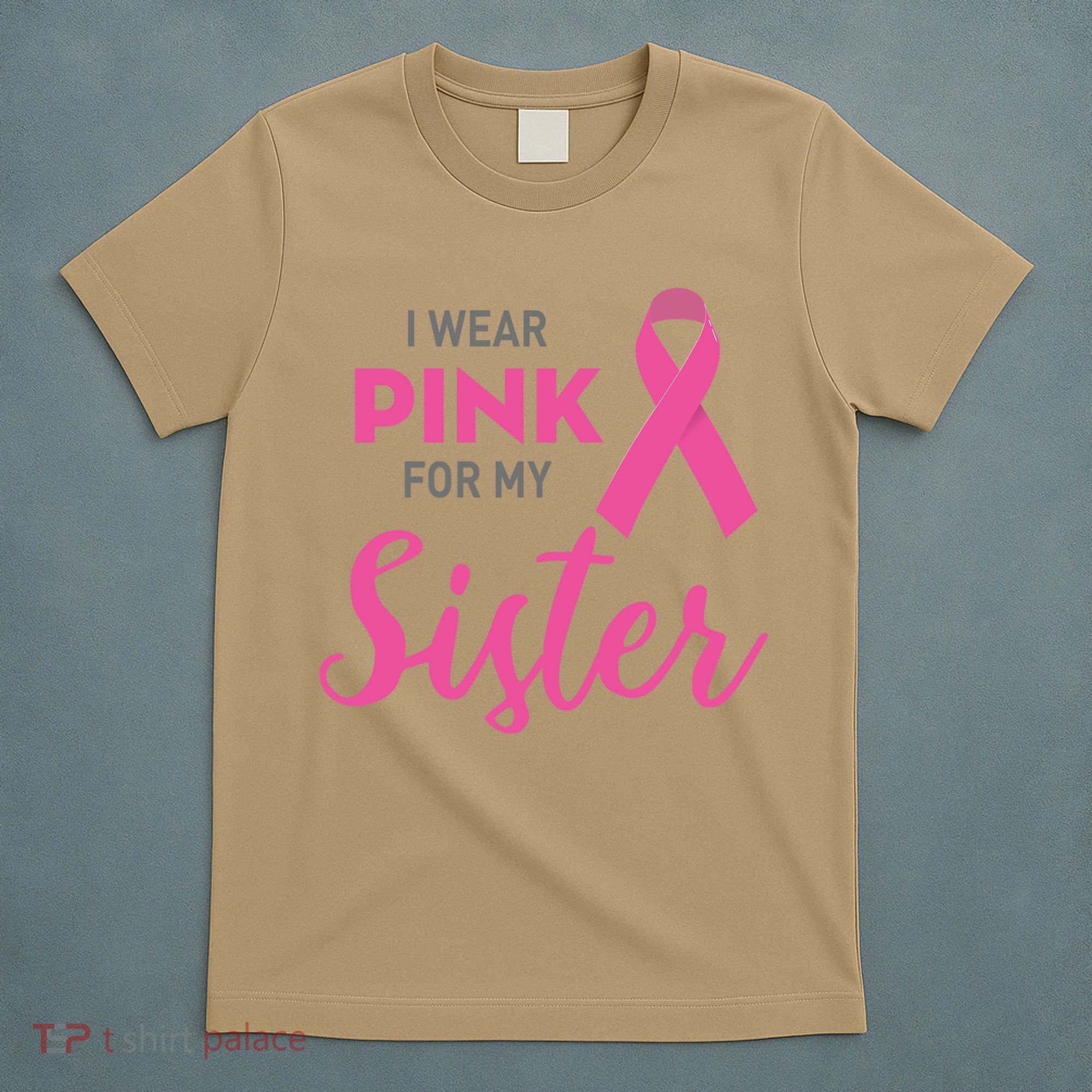 I Wear Pink For My Sister Breast Cancer Awareness T-Shirt