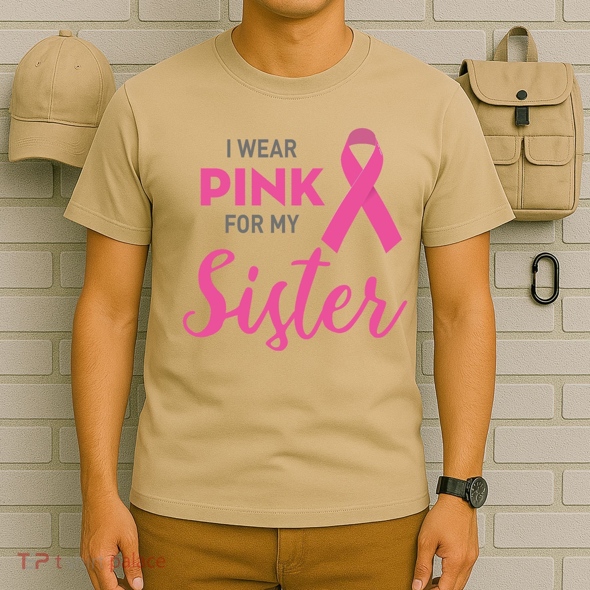 I Wear Pink For My Sister Breast Cancer Awareness T-Shirt