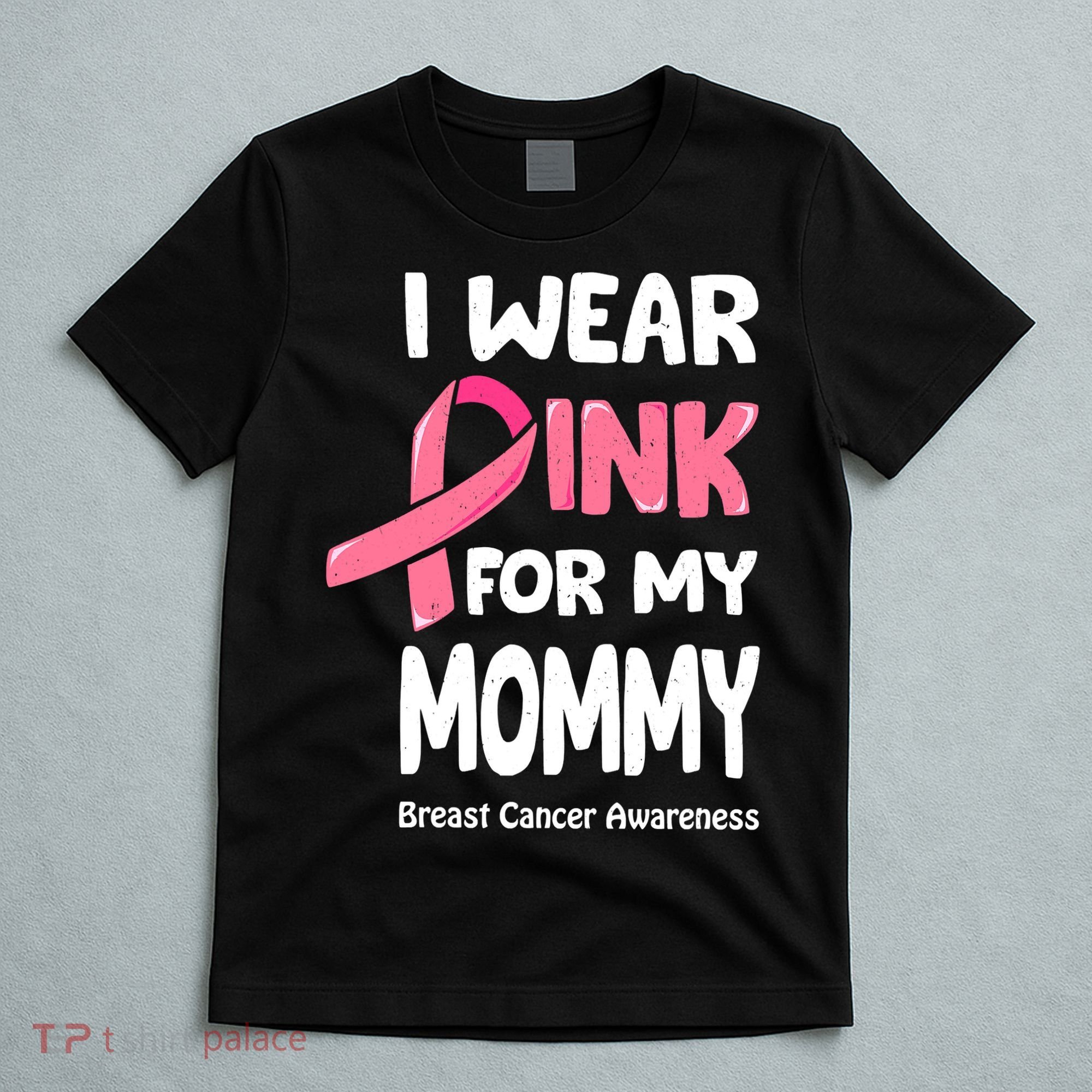 I Wear Pink For My Mommy Breast Cancer Mommy T-Shirt