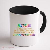 I Will Put You In A Trunk And Help People Look For You Coffee Mug thumb 1