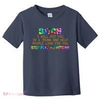 I Will Put You In A Trunk And Help People Look For You Toddler T-Shirt thumb 0