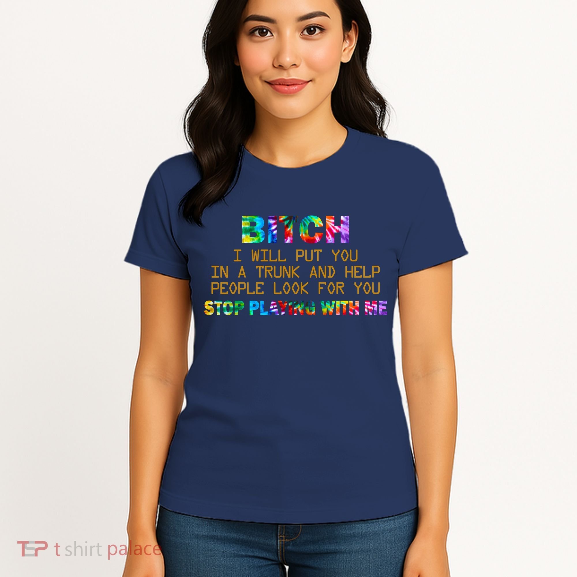 I Will Put You In A Trunk And Help People Look For You Women's T-Shirt