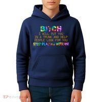 I Will Put You In A Trunk And Help People Look For You Kids Hoodie thumb 4