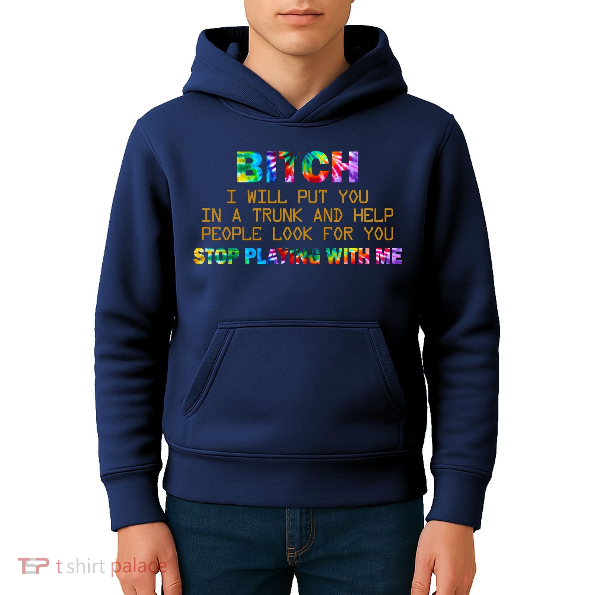 I Will Put You In A Trunk And Help People Look For You Kids Hoodie