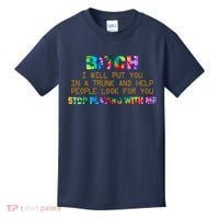 I Will Put You In A Trunk And Help People Look For You Kids T-Shirt thumb 0