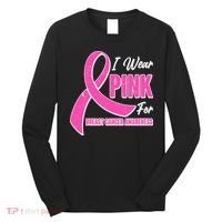 I Wear Pink For Breast Cancer Awareness Long Sleeve Shirt thumb 0