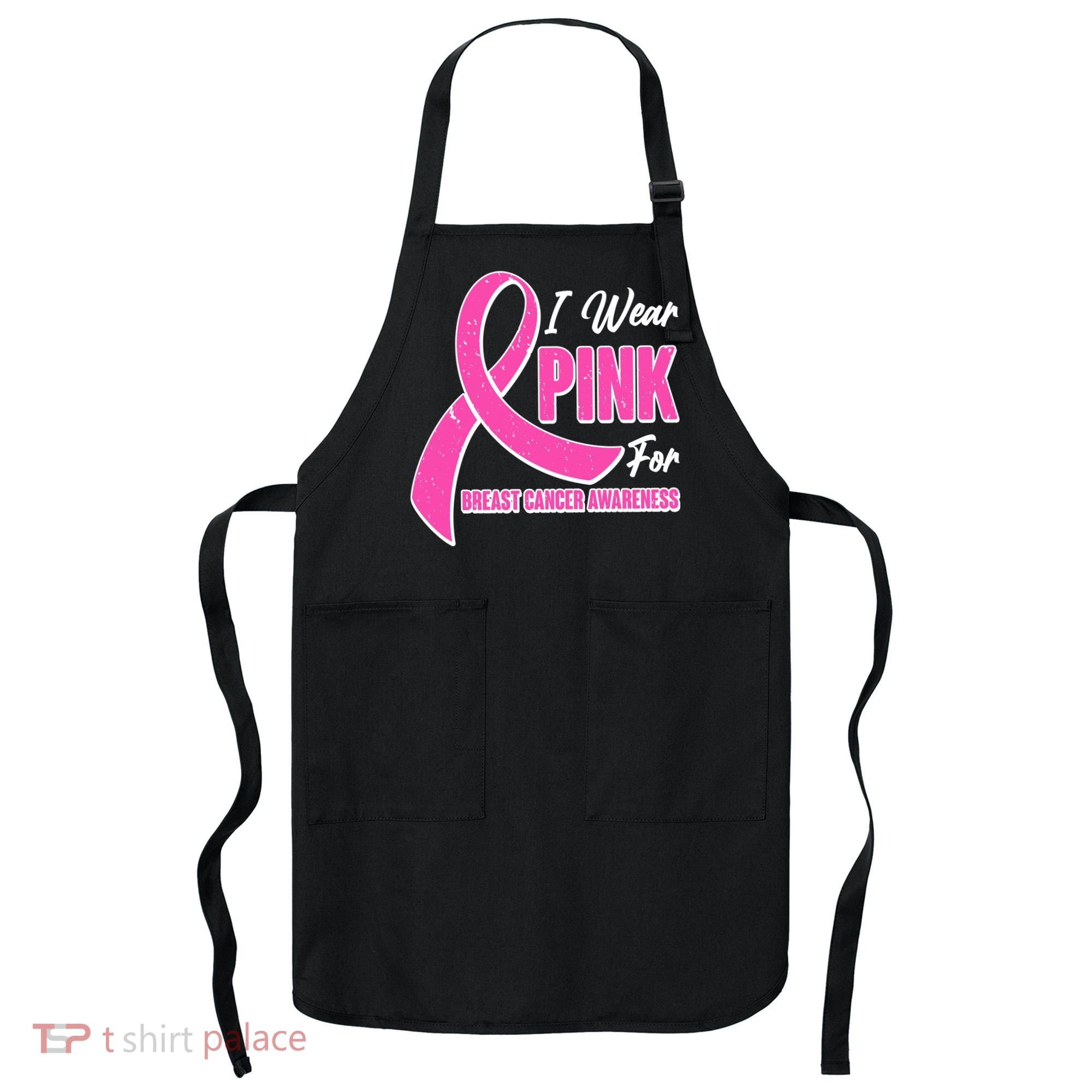 I Wear Pink For Breast Cancer Awareness Apron
