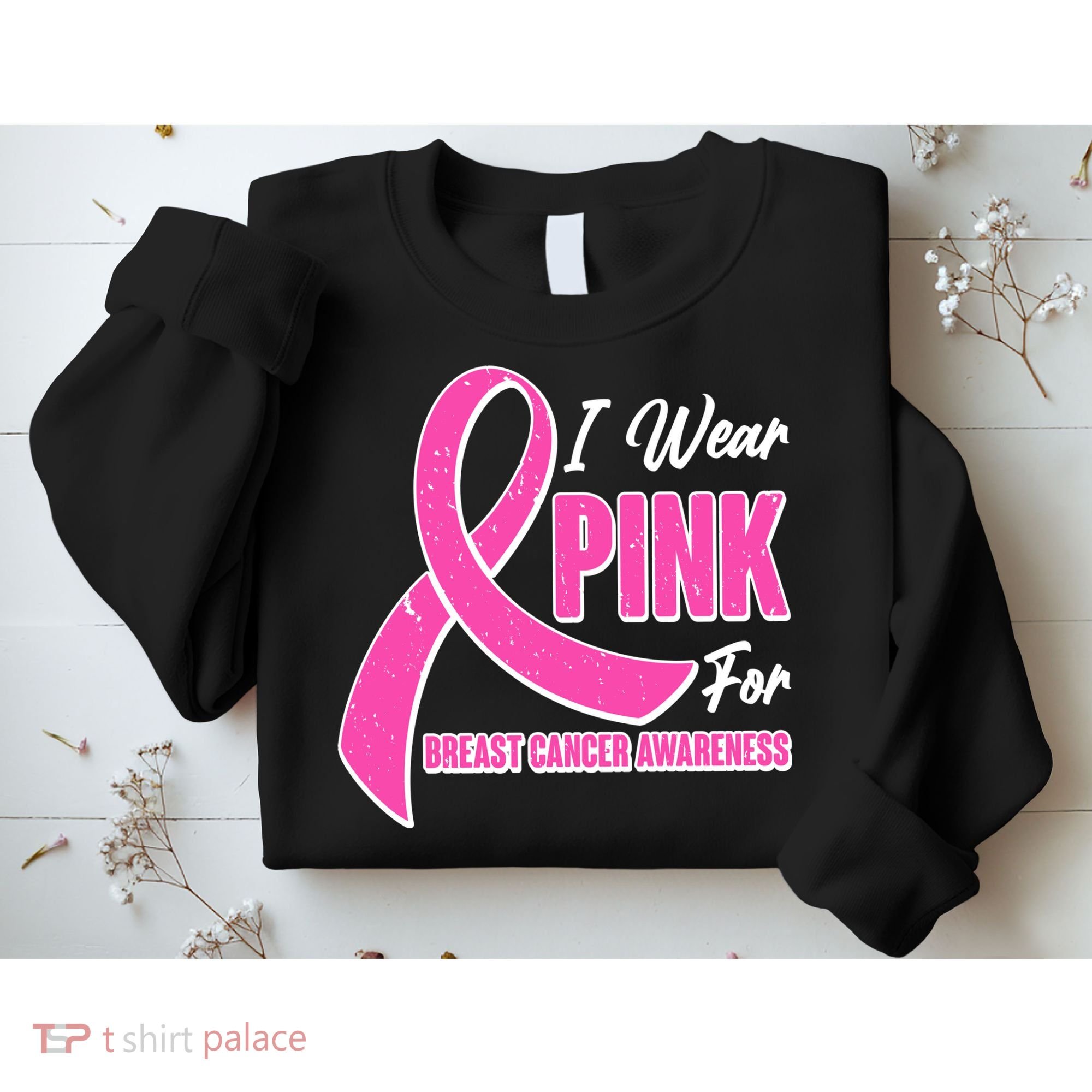 I Wear Pink For Breast Cancer Awareness Sweatshirt