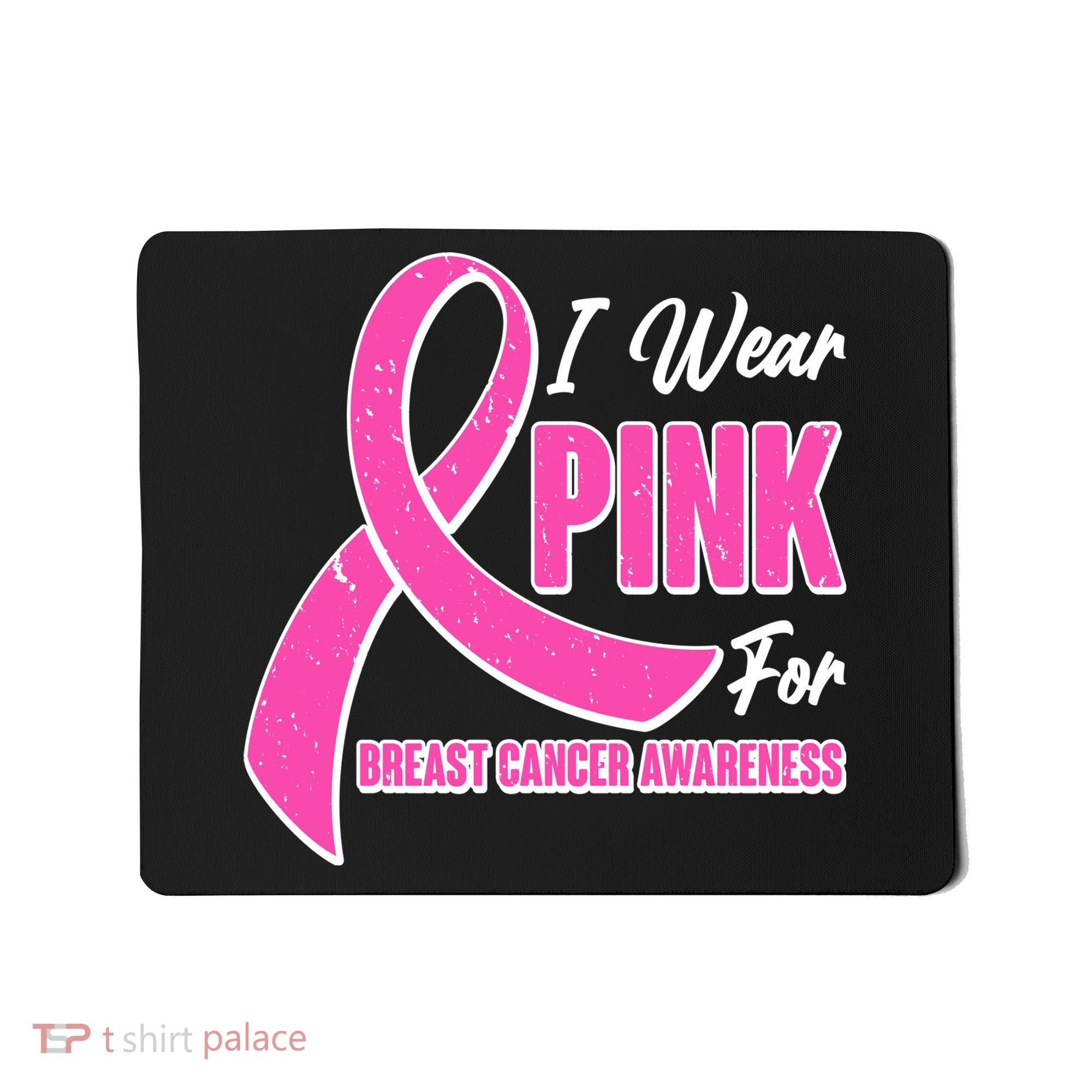I Wear Pink For Breast Cancer Awareness Mousepad