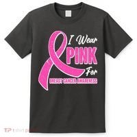 I Wear Pink For Breast Cancer Awareness T-Shirt thumb 0
