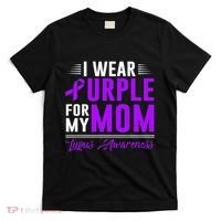 I Wear Purple For My Mom Lupus Awareness Month T-Shirt thumb 0