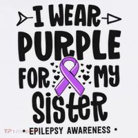 I Wear Purple For My Sister Epilepsy Awareness T-Shirt thumb 7