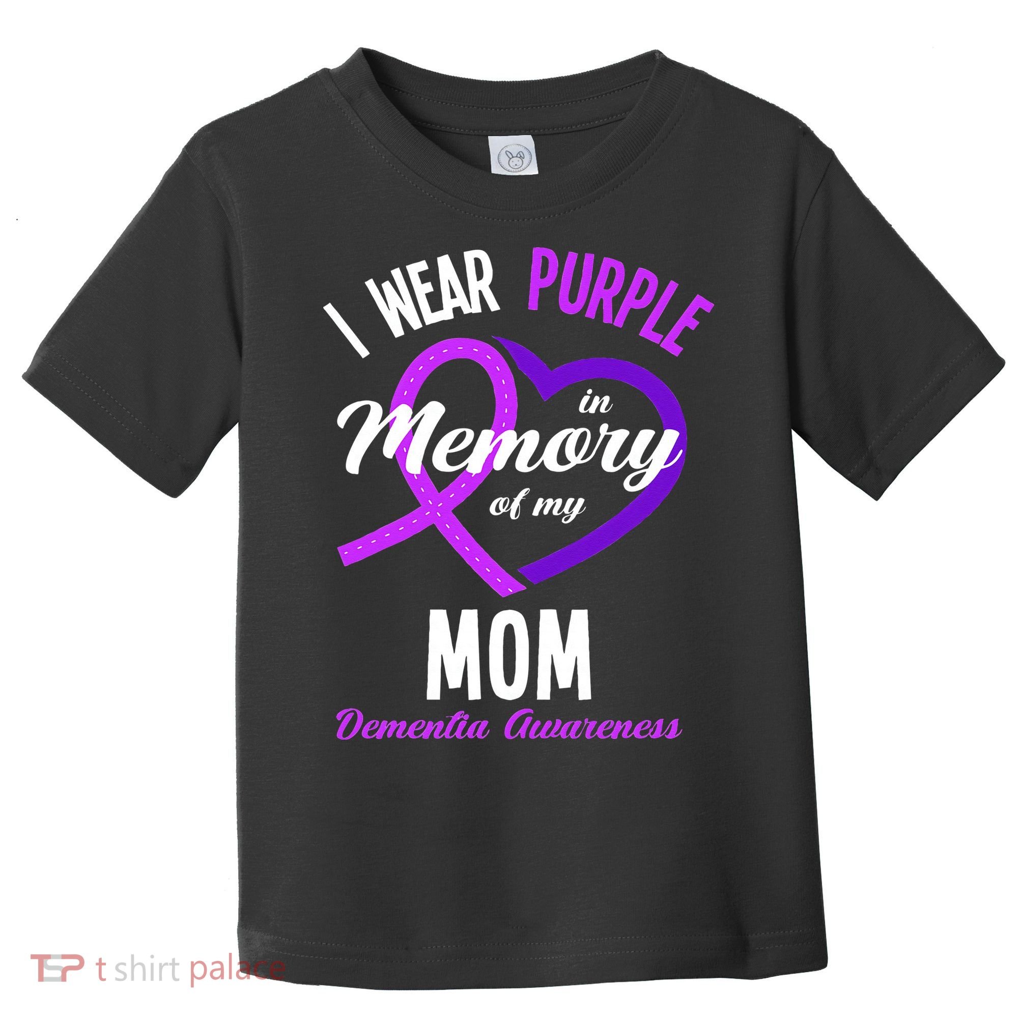 I Wear Purple In Memory For My Mom Dementia Awareness Toddler T-Shirt