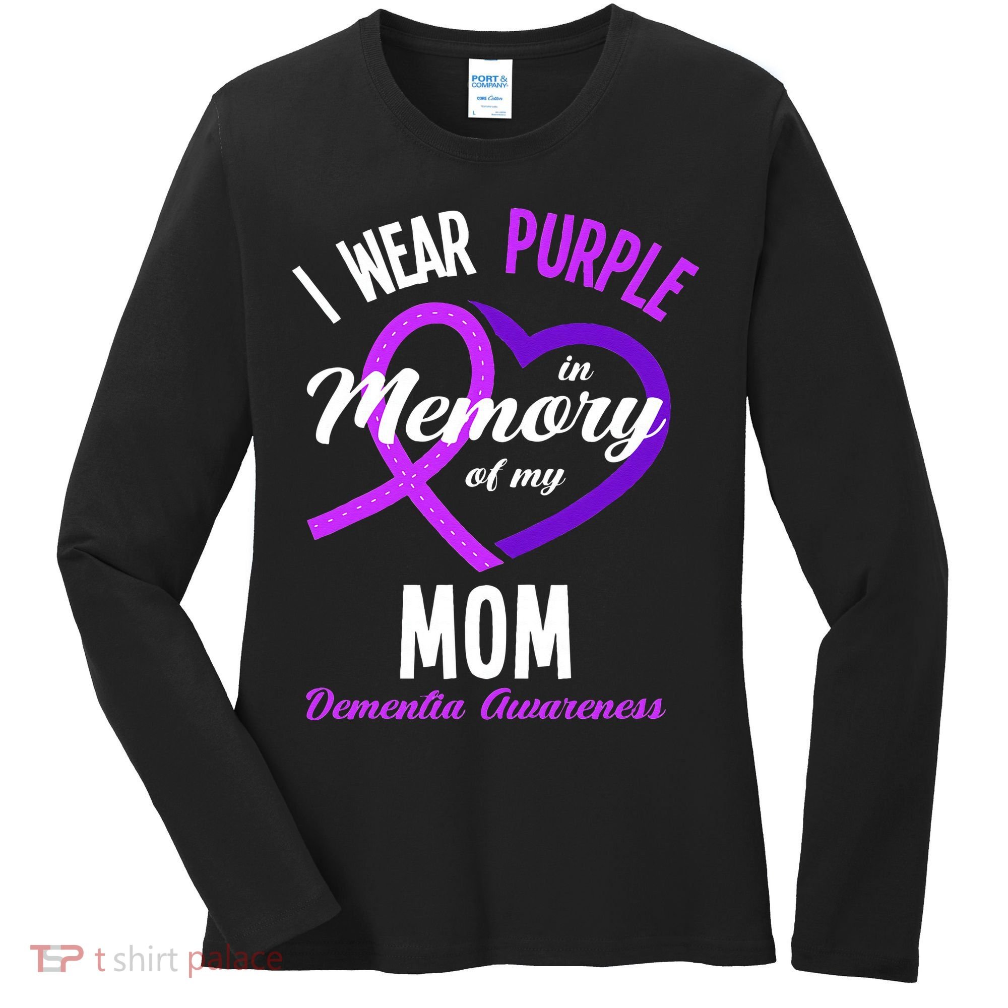 I Wear Purple In Memory For My Mom Dementia Awareness Women's Long Sleeve Shirt