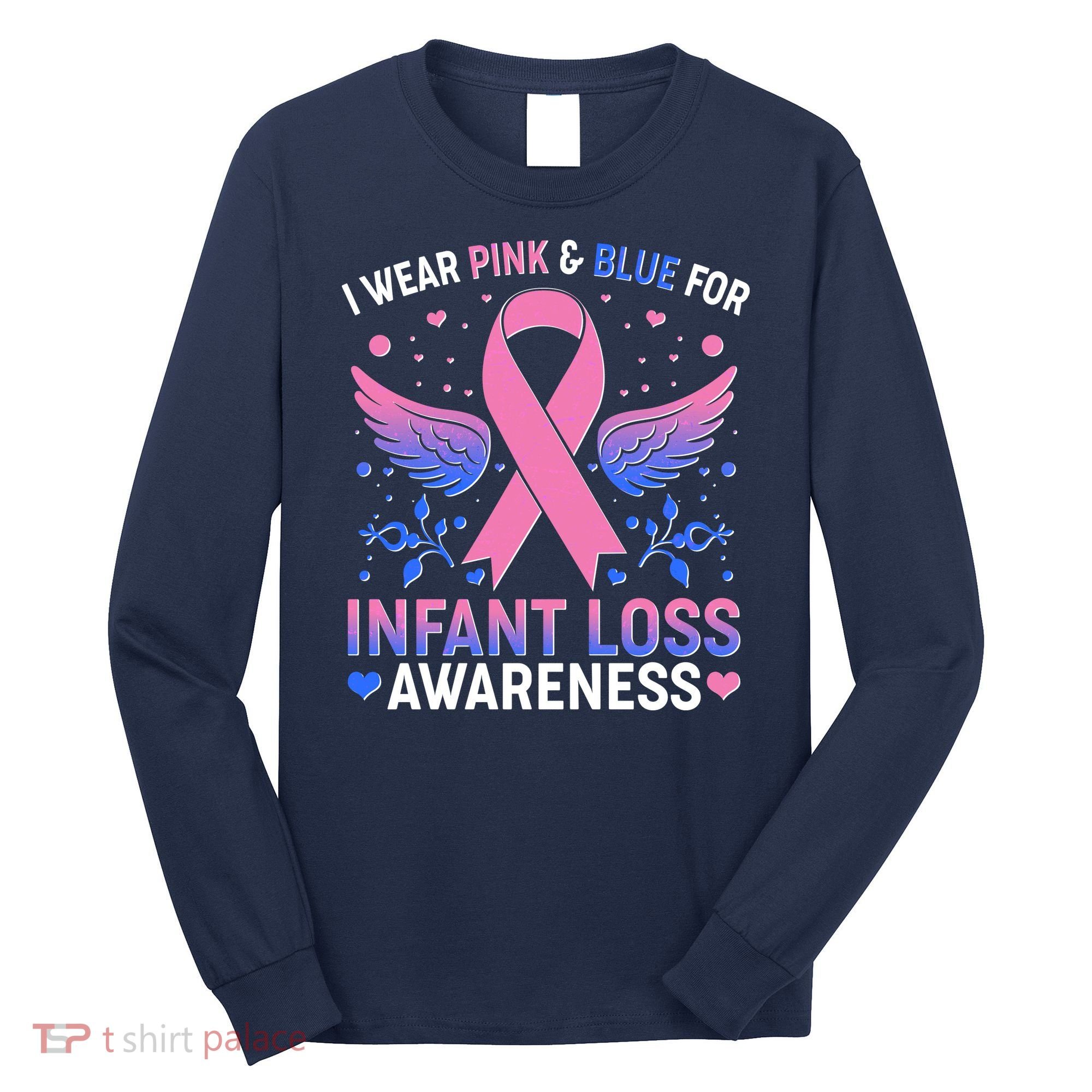 I Wear Pink And Blue For Infant Loss Awareness Long Sleeve Shirt