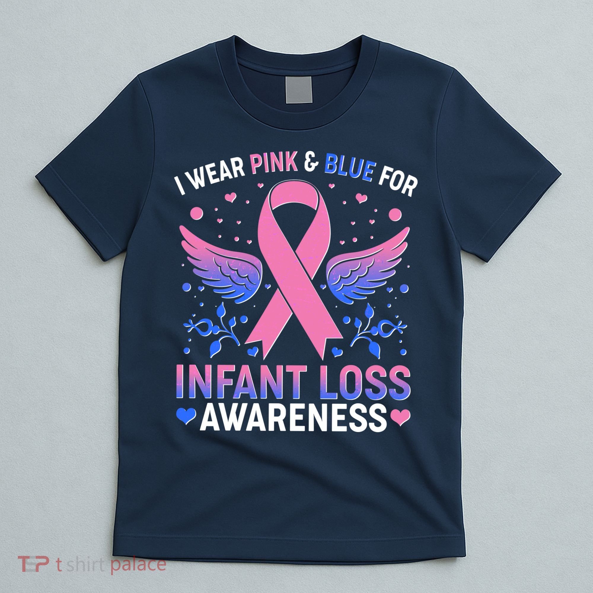 I Wear Pink And Blue For Infant Loss Awareness T-Shirt