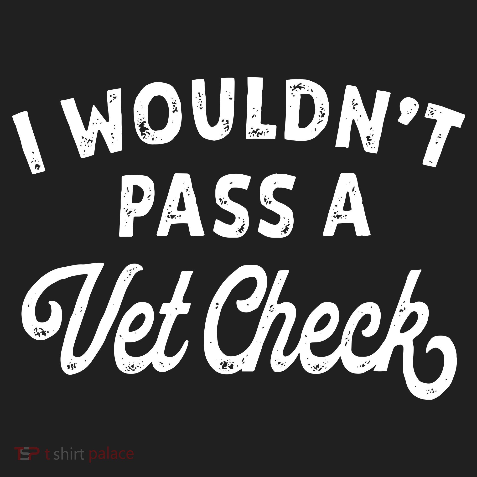 I Wouldnt Pass A Vet Check Funny Vet Humor Sarcastic Riding Tumbler