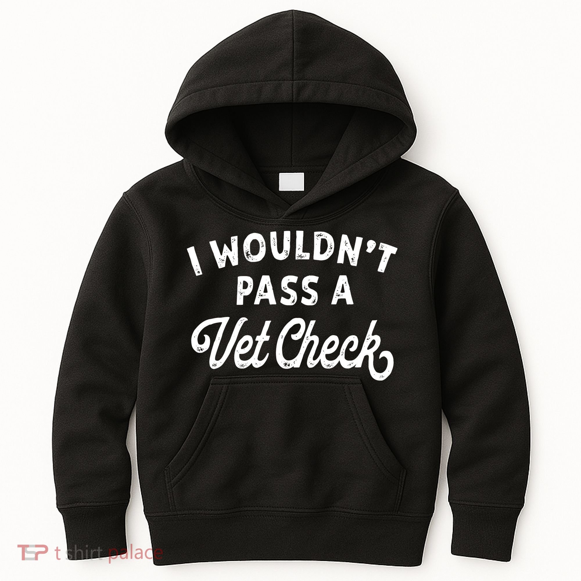 I Wouldnt Pass A Vet Check Funny Vet Humor Sarcastic Riding Kids Hoodie