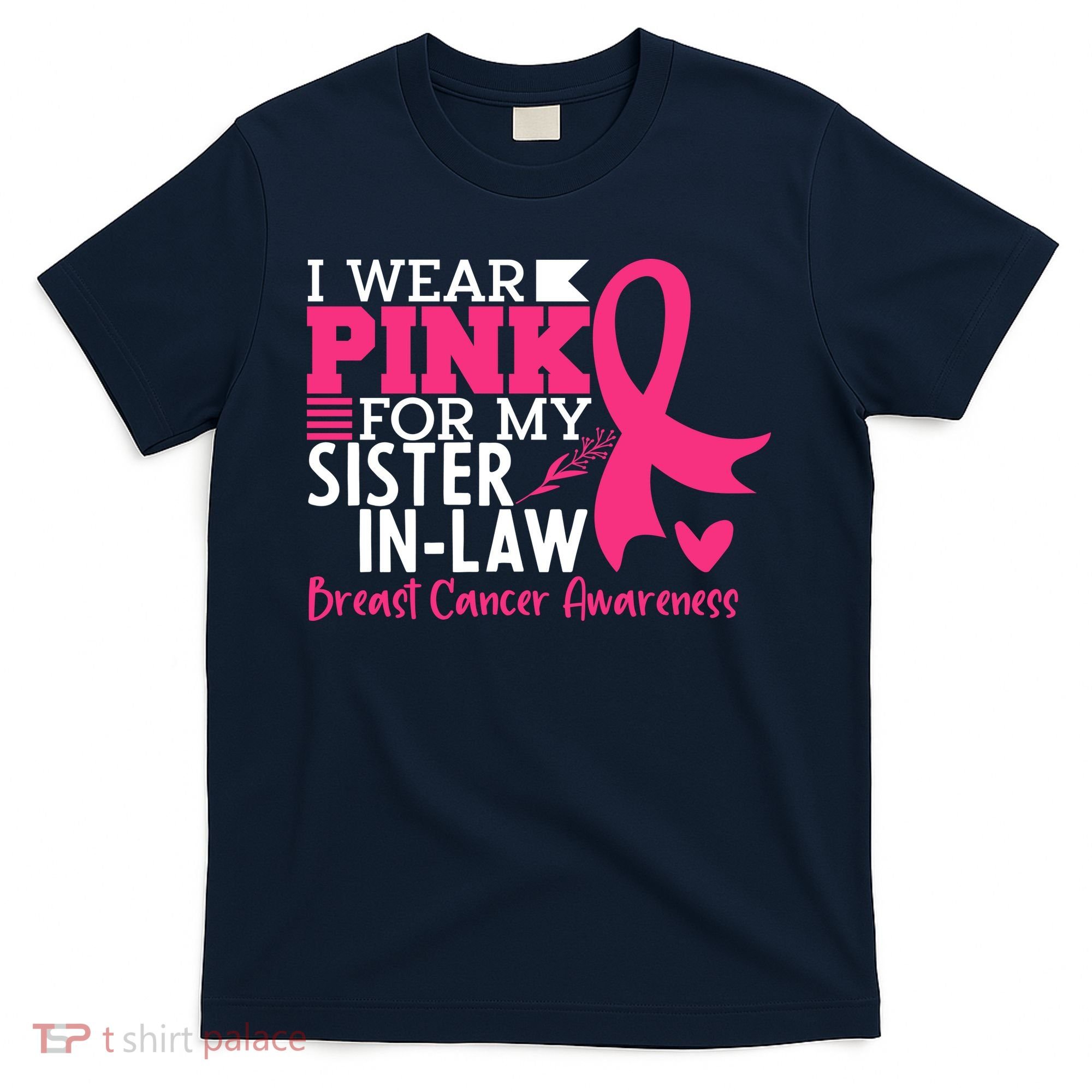 I Wear Pink For My Sister In Law Breast Cancer Awareness T-Shirt