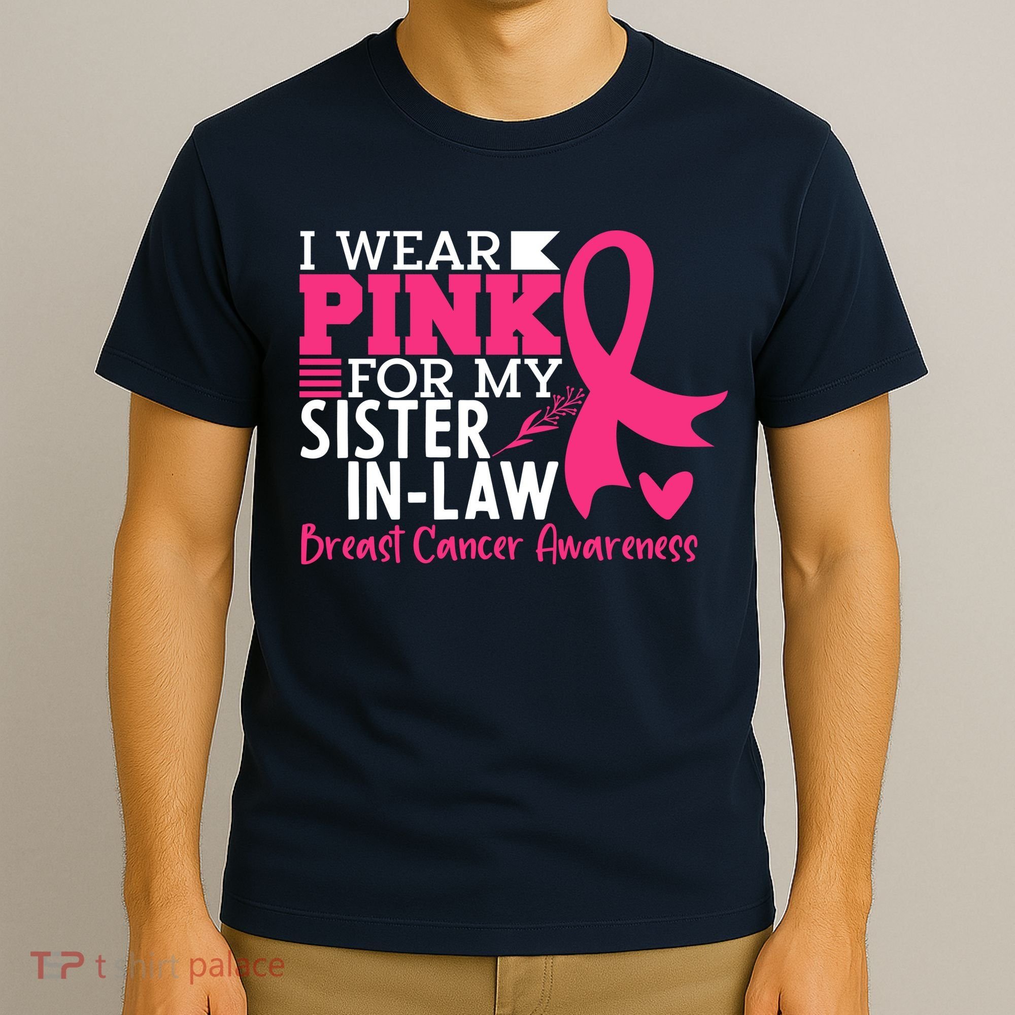 I Wear Pink For My Sister In Law Breast Cancer Awareness T-Shirt