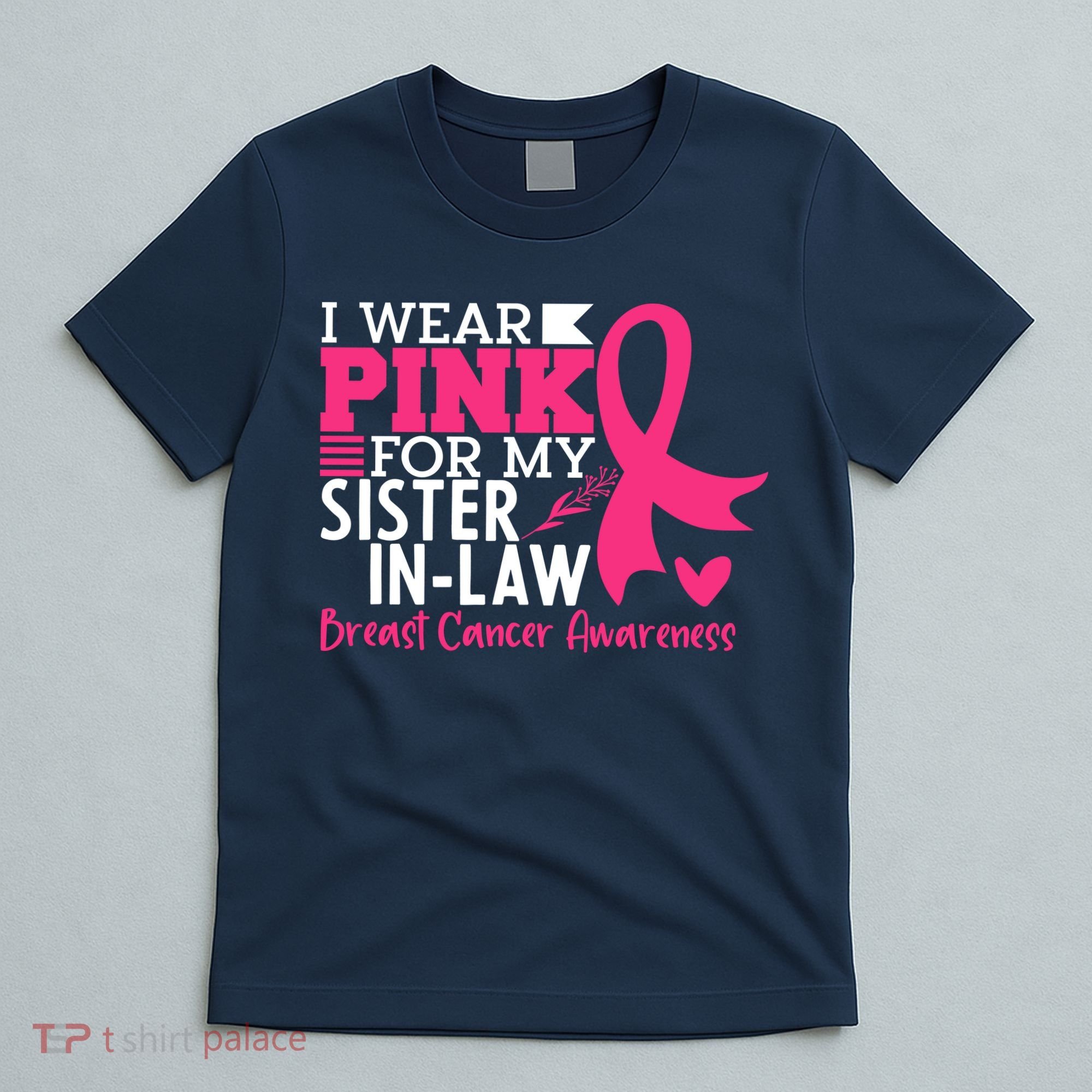 I Wear Pink For My Sister In Law Breast Cancer Awareness T-Shirt