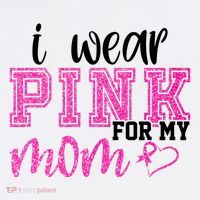 I Wear Pink For My Mom Breast Cancer Awareness T-Shirt thumb 7