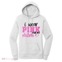 I Wear Pink For My Mom Breast Cancer Awareness Women's Hoodie thumb 0