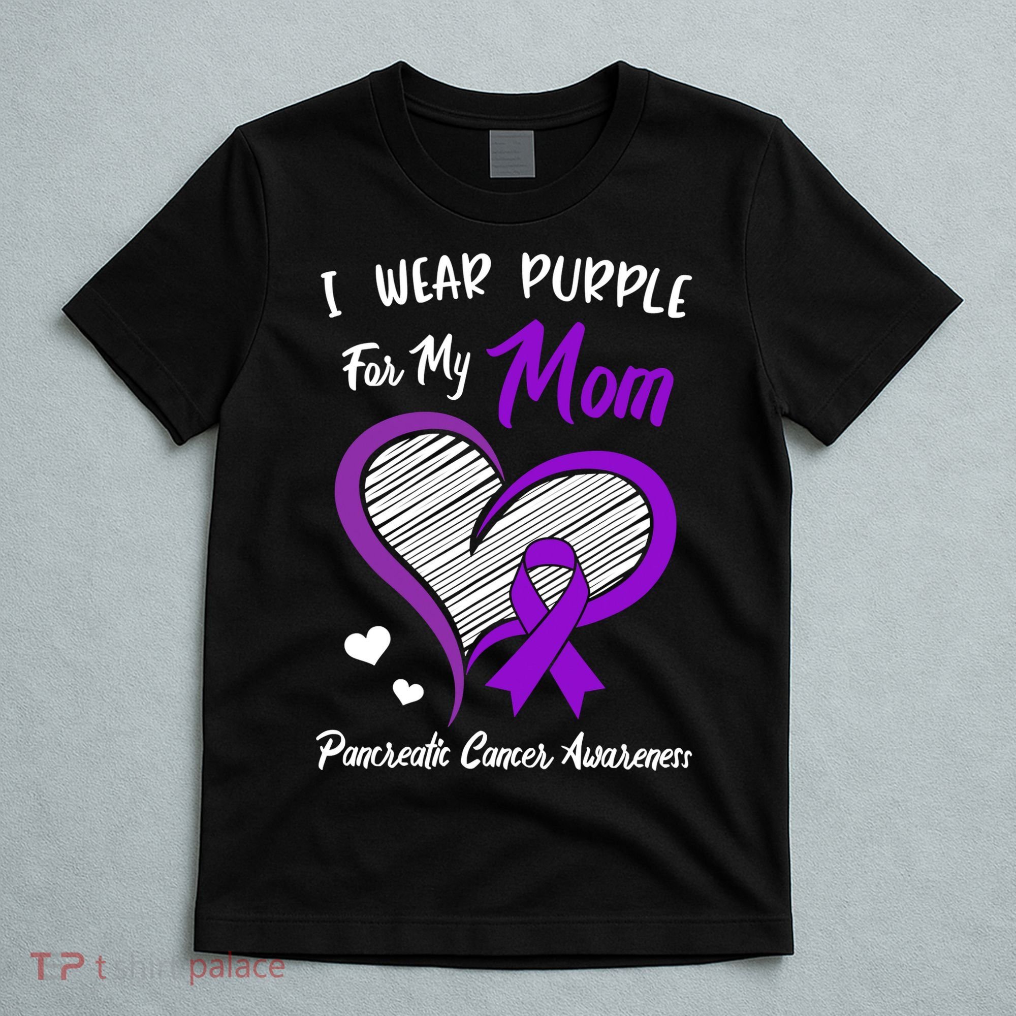 I Wear Purple For My Mom Pancreatic Cancer Awareness Cute T-Shirt