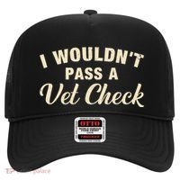 I WouldnT Pass A Vet Check Funny Vet Humor Sarcastic Hat thumb 0