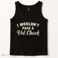 I WouldnT Pass A Vet Check Funny Vet Humor Sarcastic Tank Top thumb 2