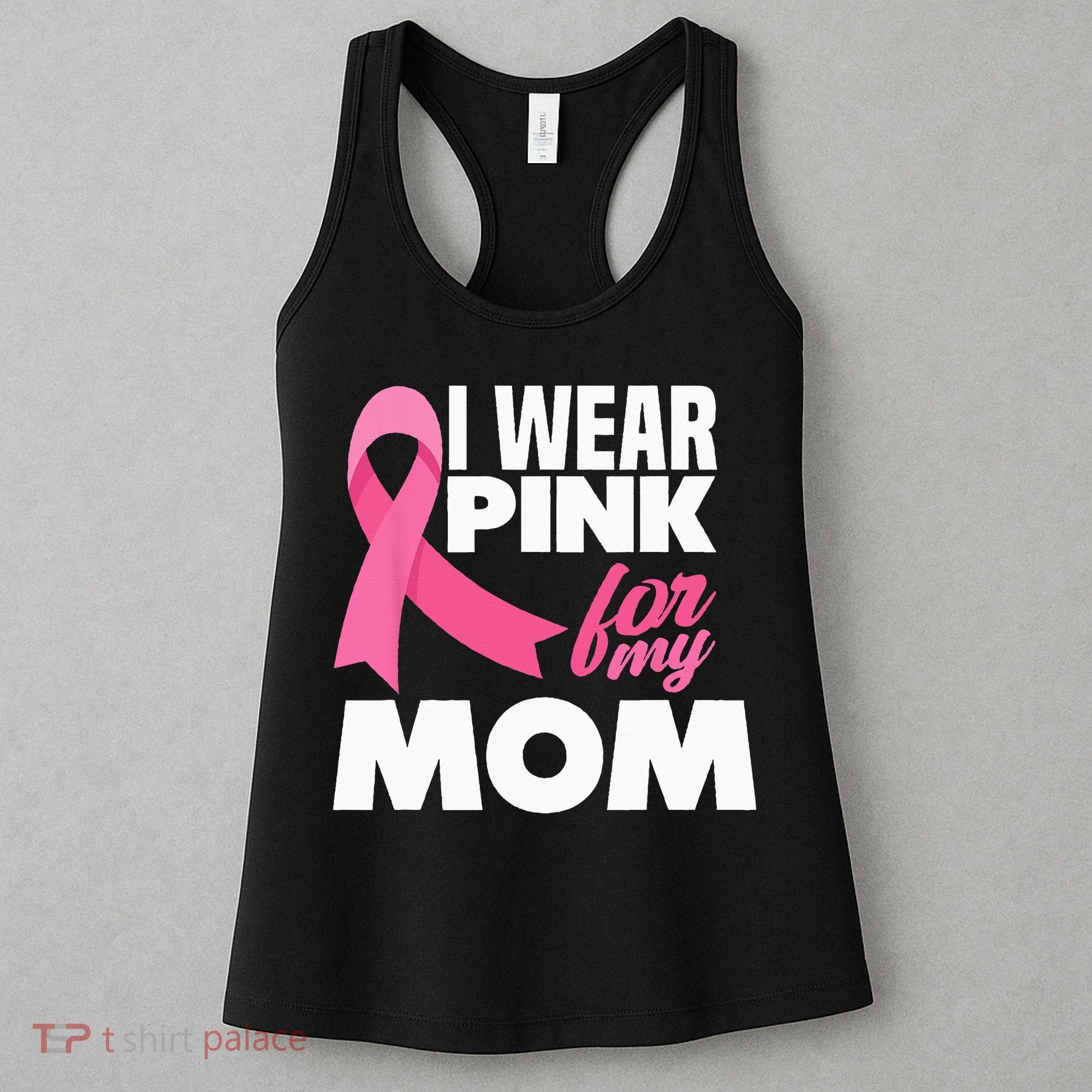 I Wear Pink For My Mom Mother Breast Cancer Awareness Women's Tank Top