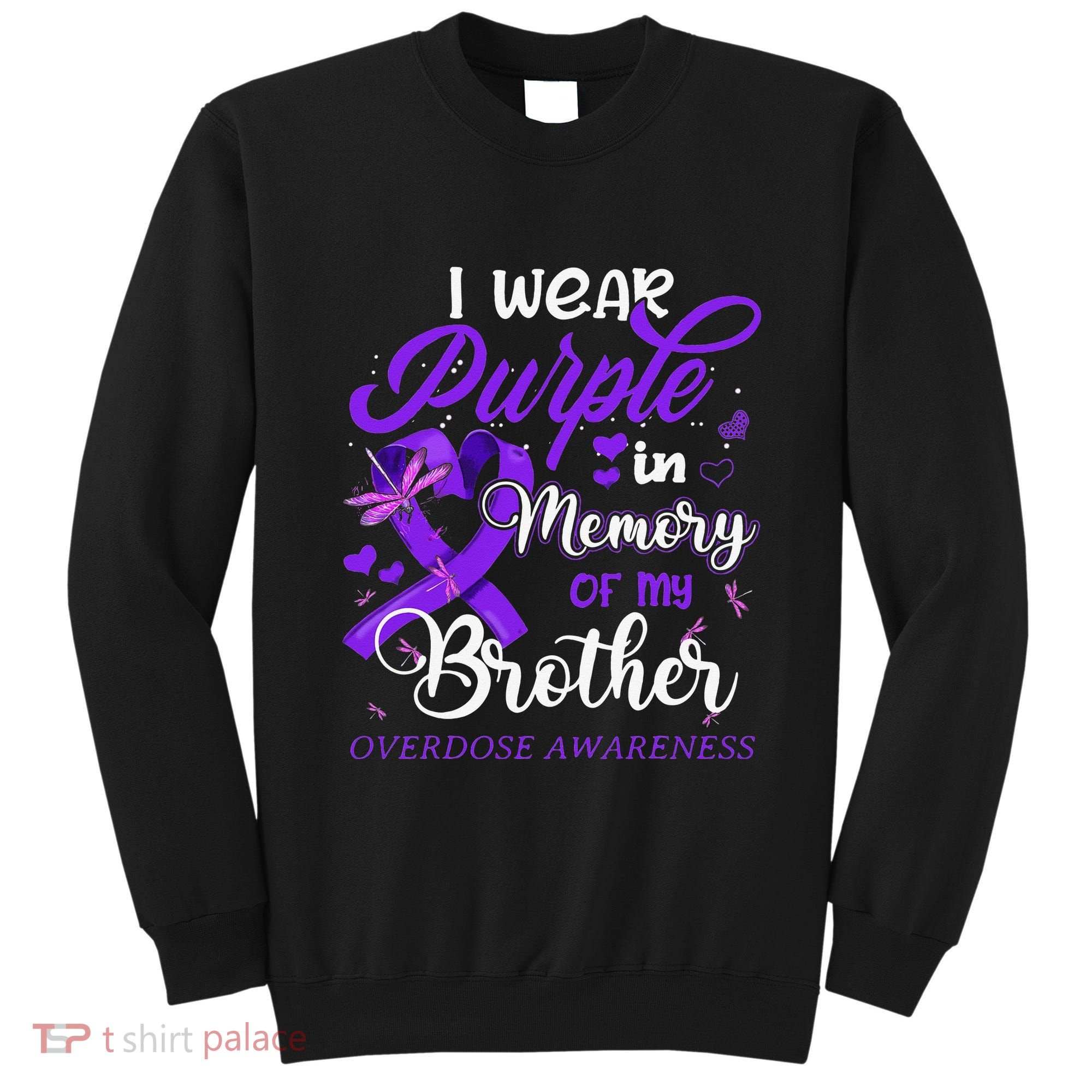 I Wear Purple In Memory For My Brother Overdose Awareness Sweatshirt