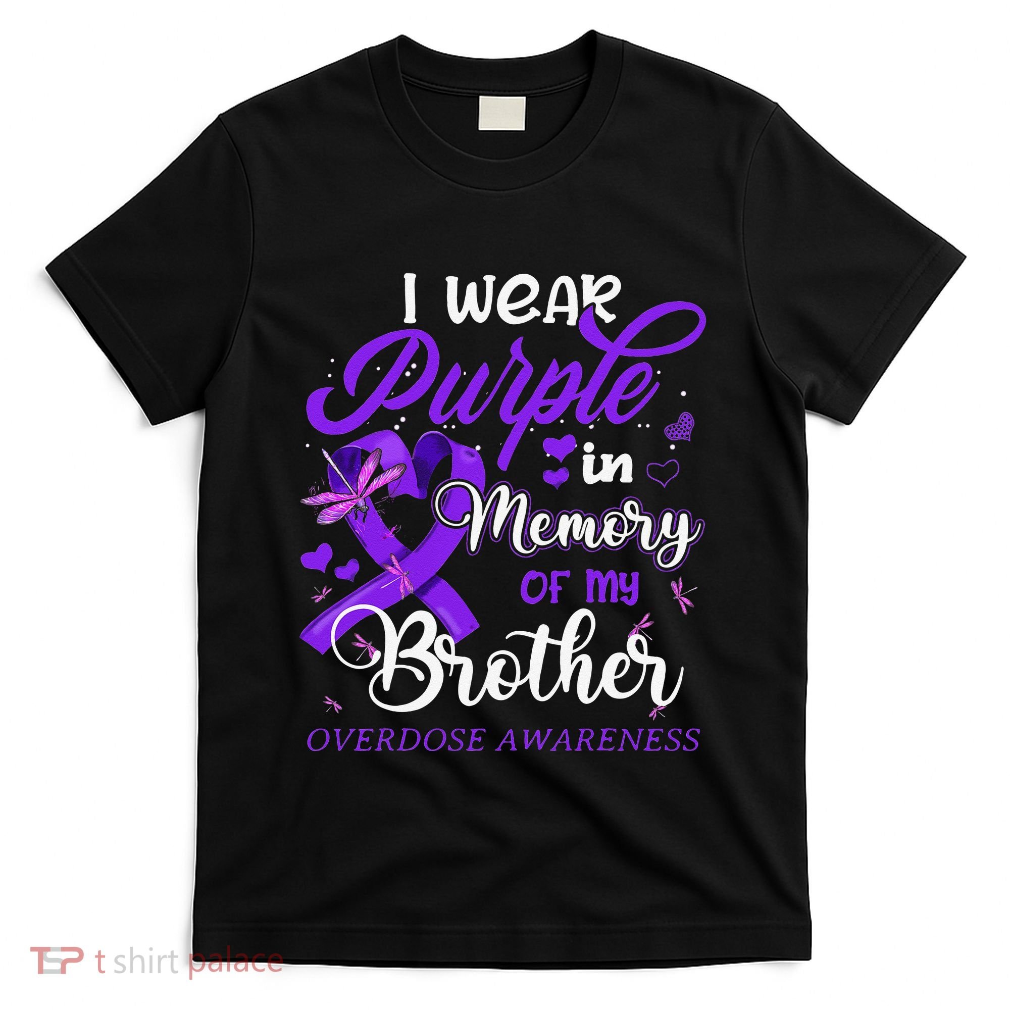 I Wear Purple In Memory For My Brother Overdose Awareness T-Shirt