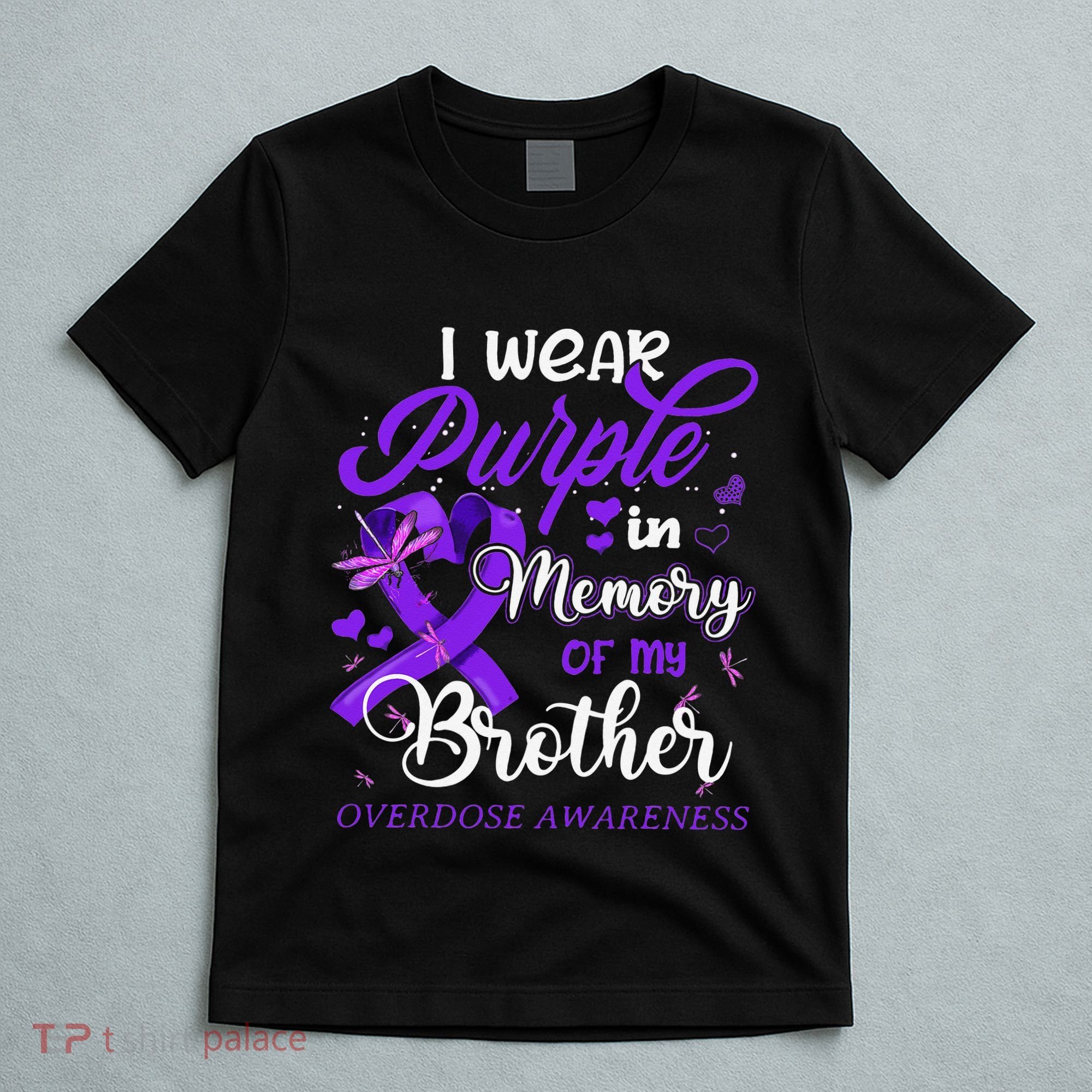 I Wear Purple In Memory For My Brother Overdose Awareness T-Shirt