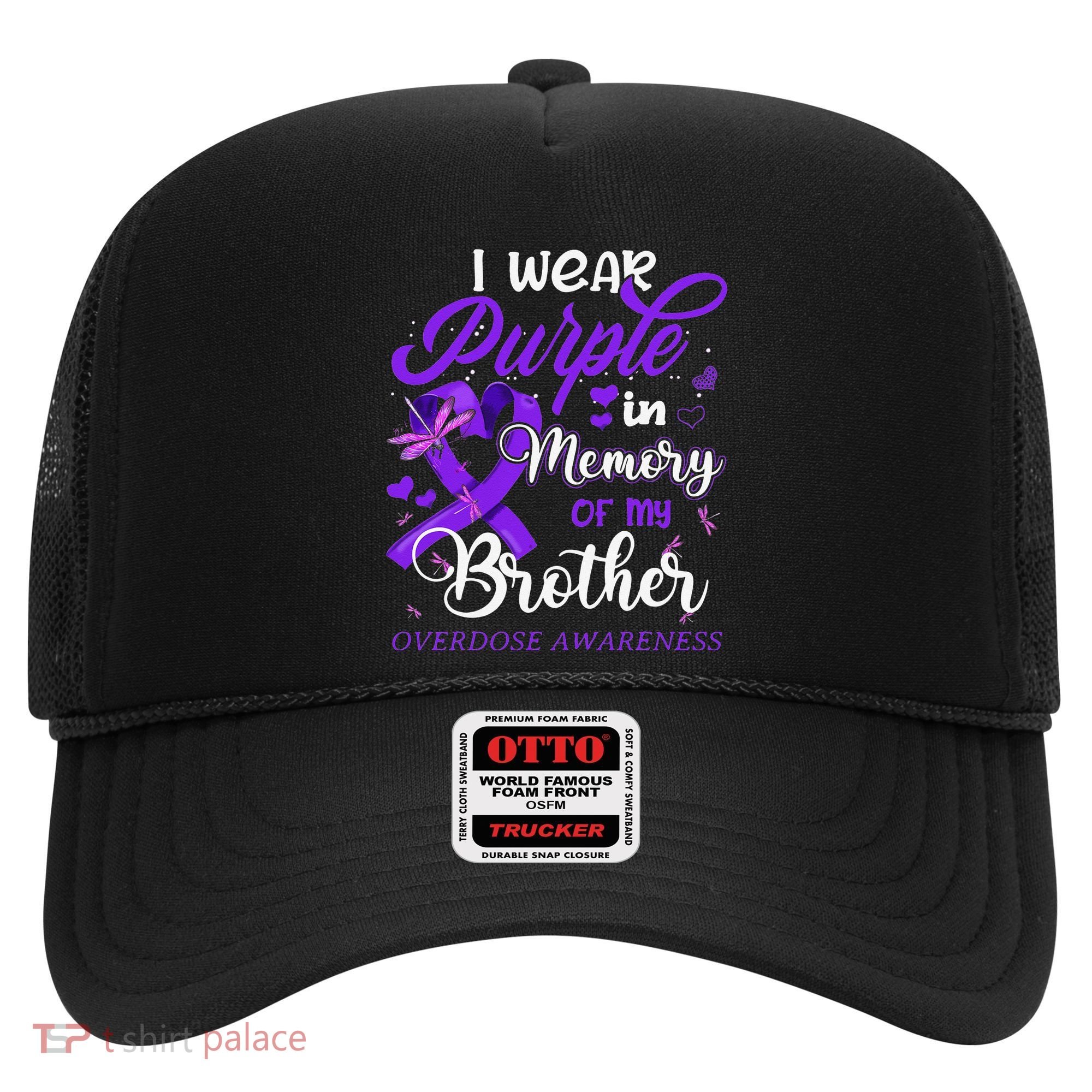 I Wear Purple In Memory For My Brother Overdose Awareness Hat