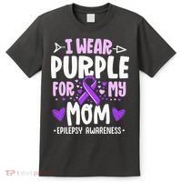 I Wear Purple For My Mom Mother Epilepsy Awareness Month T-Shirt thumb 0
