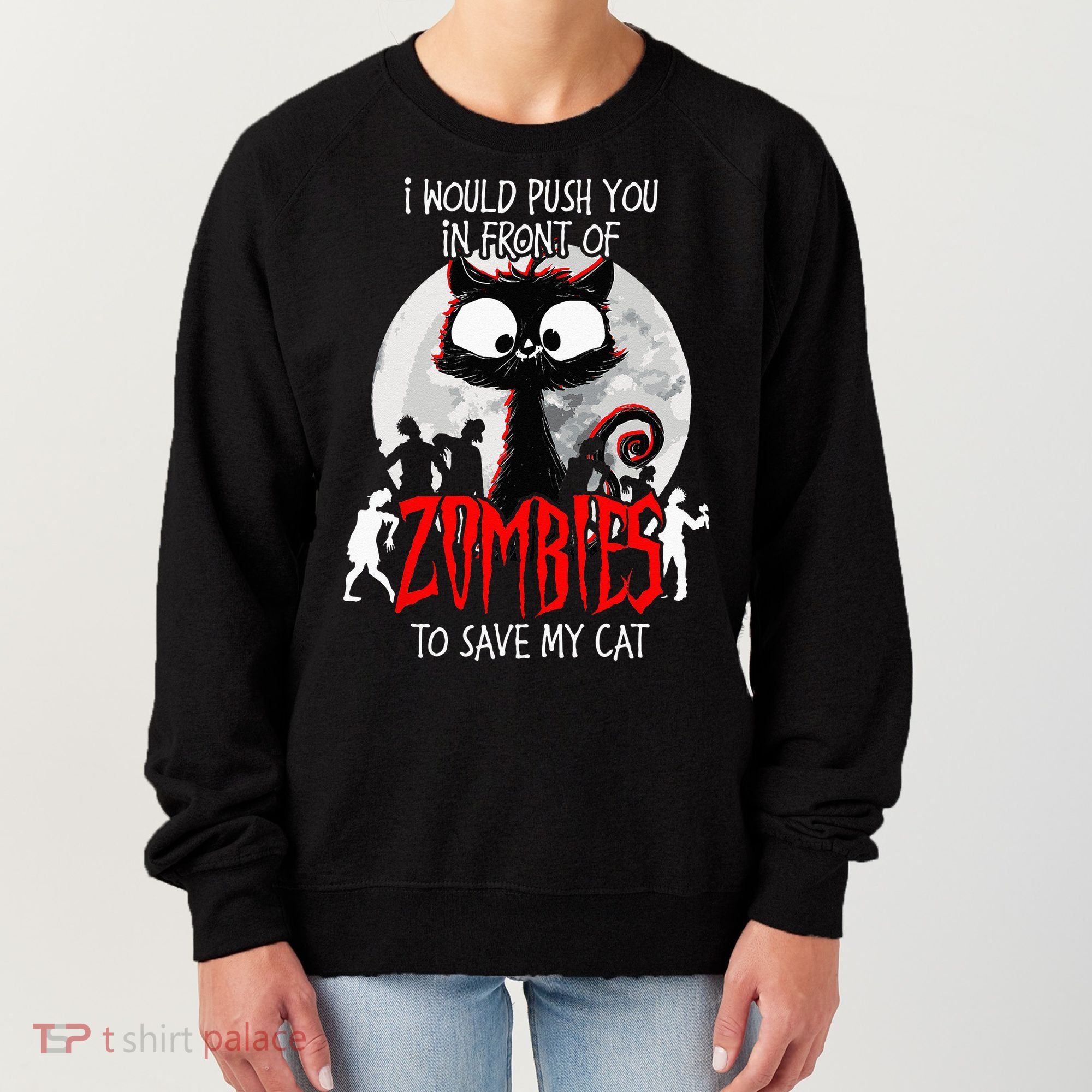 I Would Push You Zombies Cats Zombie Cat Cute Black Cat Women's Sweatshirt