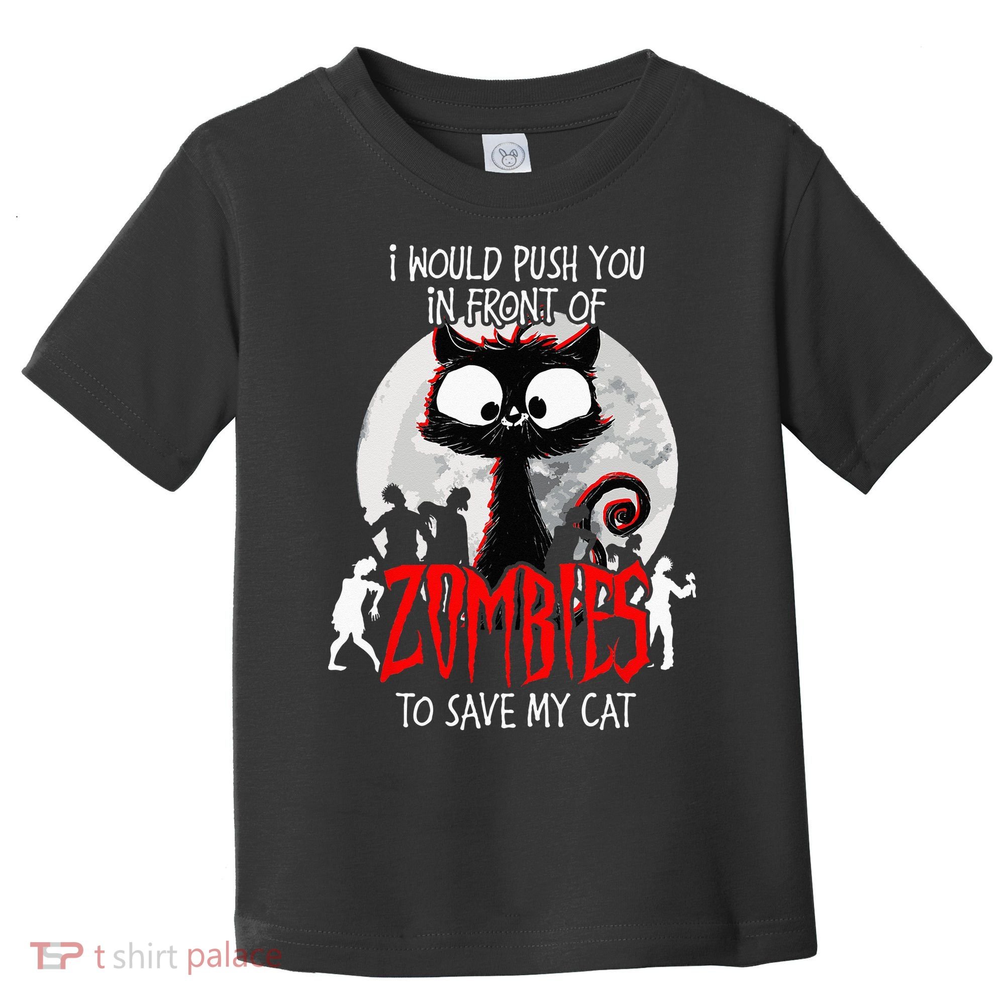 I Would Push You Zombies Cats Zombie Cat Cute Black Cat Toddler T-Shirt