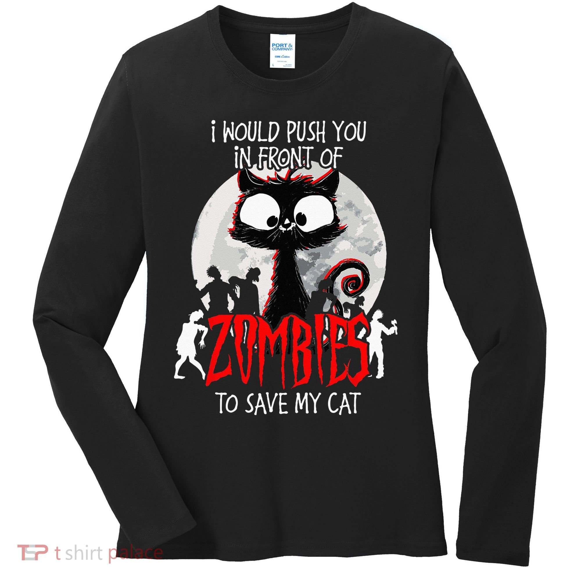 I Would Push You Zombies Cats Zombie Cat Cute Black Cat Women's Long Sleeve Shirt