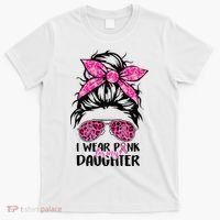 I Wear Pink For My Daughter Messy Bun Breast Cancer Support T-Shirt thumb 0