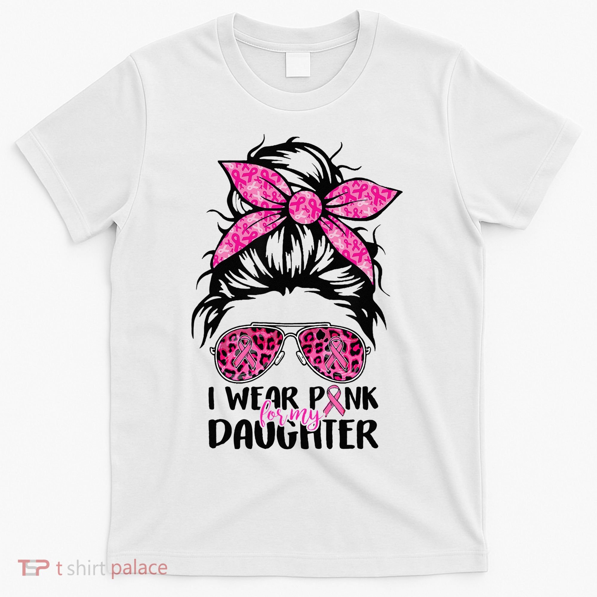 I Wear Pink For My Daughter Messy Bun Breast Cancer Support T-Shirt