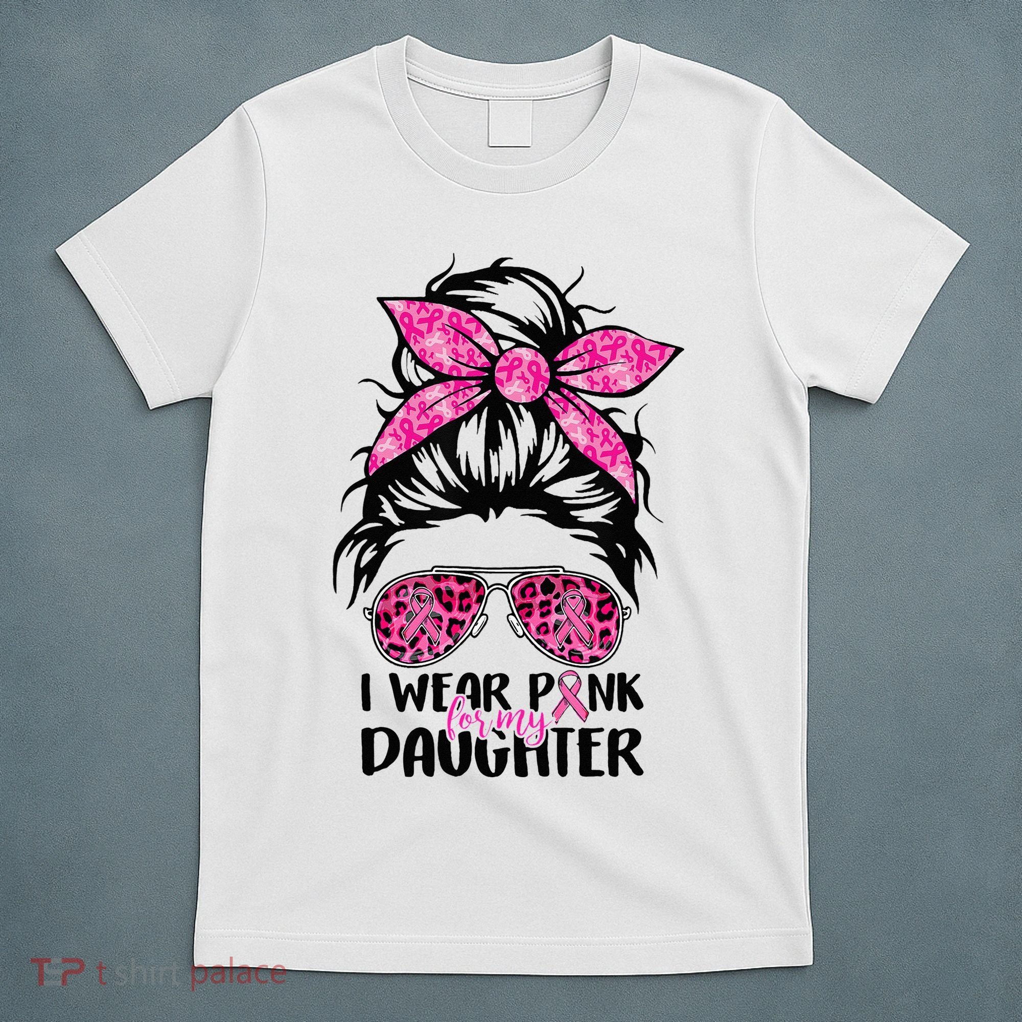 I Wear Pink For My Daughter Messy Bun Breast Cancer Support T-Shirt