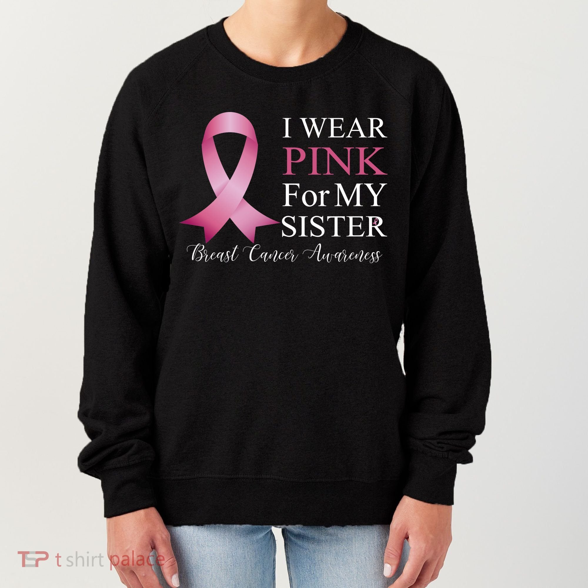I Wear Pink For My Sister Women's Sweatshirt