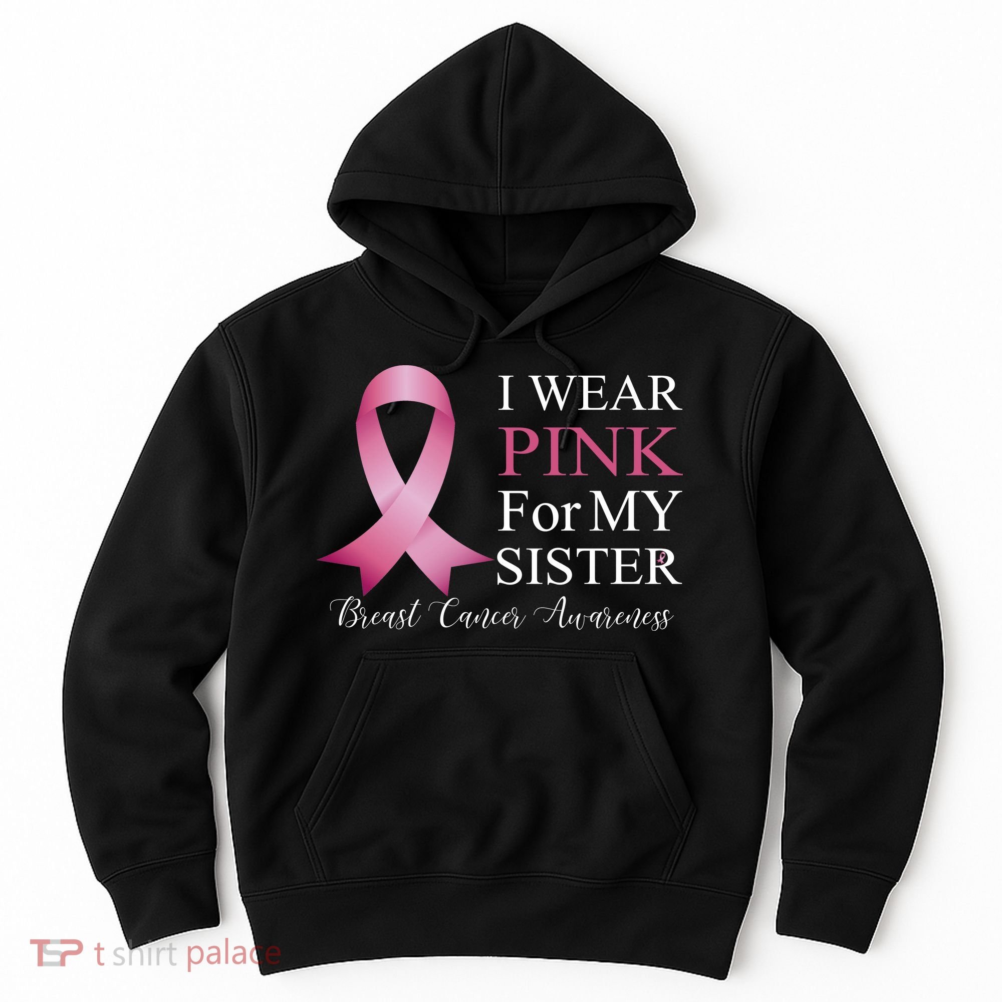 I Wear Pink For My Sister Hoodie