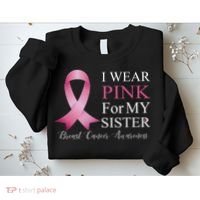 I Wear Pink For My Sister Sweatshirt thumb 2